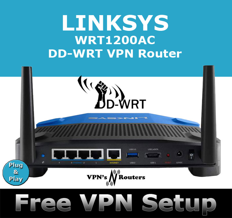 LINKSYS WRT1200AC DDWRT VPN ROUTER